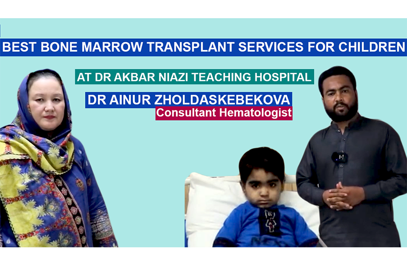 Leading Paediatric Bone Marrow Transplant Services at Dr. Akbar Niazi Teaching Hospital